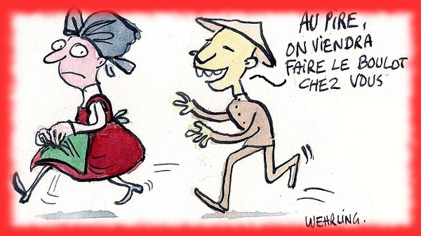 dessin de Yann Wehrling montrant un ouvrier chinois courant après une travailleuse française et disant : Au pire, on viendra faire le boulot chez vous!